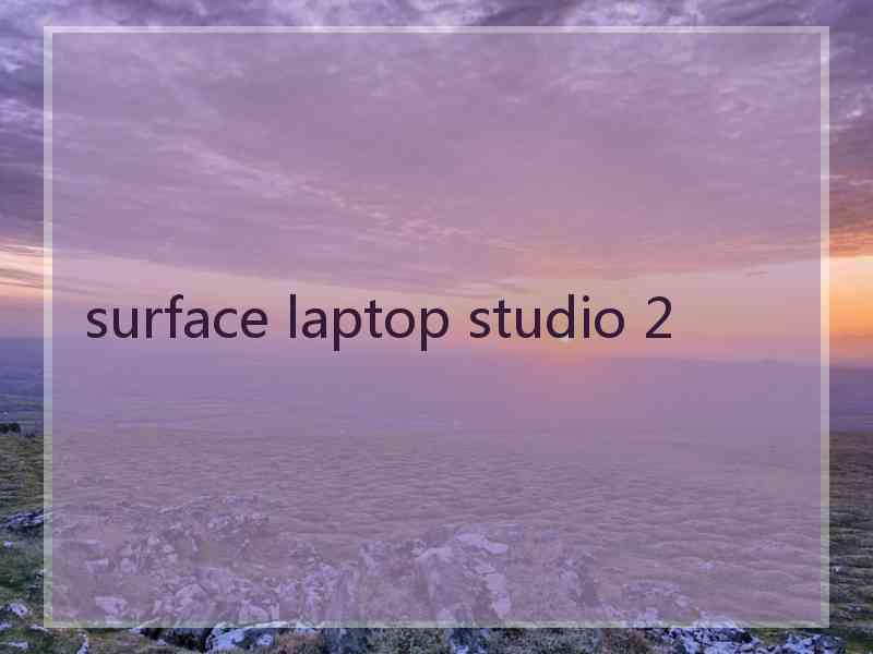 surface laptop studio 2